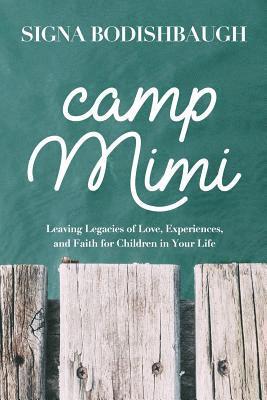 bokomslag Camp Mimi: Leaving Legacies of Love, Experiences, and Faith for Children in Your Life