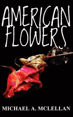 Michael a. McLellan - American Flowers, Häftad