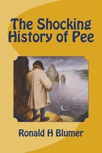 bokomslag The Shocking History of Pee