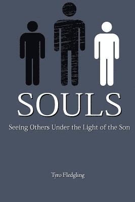 Souls: Seeing Others Under the Light of the Son 1