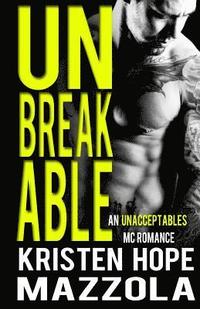 bokomslag Unbreakable: An Unacceptables MC Romance
