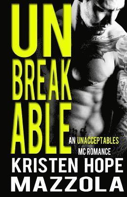 Unbreakable: An Unacceptables MC Romance 1