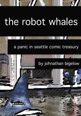 The Robot Whales: A Panic In Seattle Comic Treasury 1