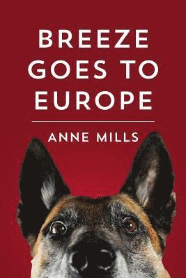 Breeze Goes to Europe: A dialogue between two dogs and their owner 1