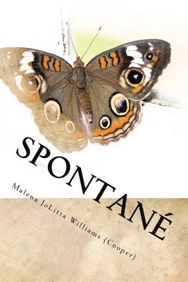 Malena J. Williams (Cooper) - Spontane': From My Soul 2 Yours, Häftad