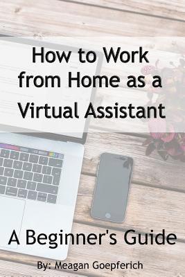 bokomslag How to Work from Home as a Virtual Assistant - A Beginner's Guide