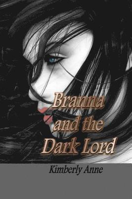 Kimberly Anne - Branna and The Dark Lord, Häftad
