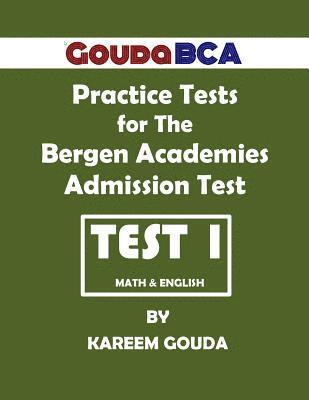Kareem Gouda - Gouda BCA Practice Tests for The Bergen Academies Admission Test: Test 1, Häftad