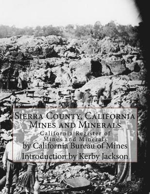 California Bureau of Mines - Sierra County, California Mines and Minerals: California Register of Mines and Minerals, Häftad