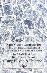 bokomslag Tarot Cards Comparisons - Study the Differences Between Two Tarot Cards: So Sanh Su Khac Nhau Cua Hai La Bai Tarot