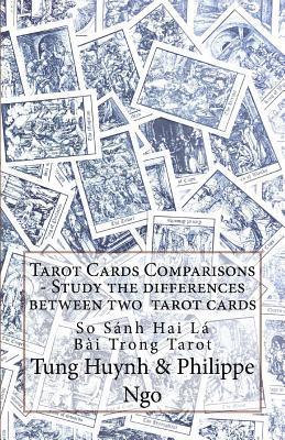 bokomslag Tarot Cards Comparisons - Study the Differences Between Two Tarot Cards: So Sanh Su Khac Nhau Cua Hai La Bai Tarot