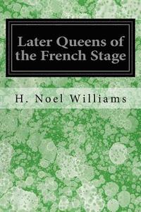 bokomslag Later Queens of the French Stage