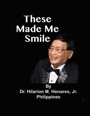 Jr. Henares, Hilarion M., Tatay Jobo Elizes Pub - These Made Me Smile, Häftad