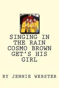 bokomslag Singing In The Rain Cosmo Get's His Girl