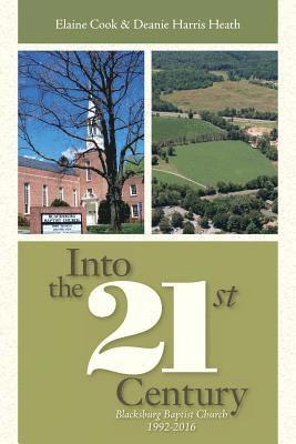 Into the 21st Century: Blacksburg Baptist Church 1992-2016 1