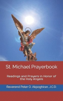 bokomslag St. Michael Prayerbook: Readings and Prayers in Honor of the Holy Angels