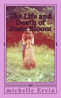 bokomslag The Life and Death of Josie Bloom