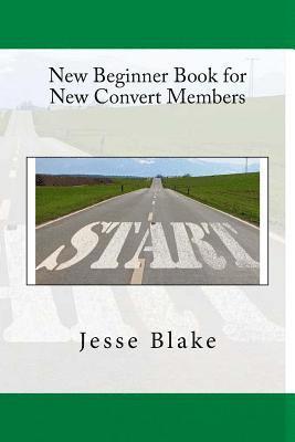 Jesse L. Blake Sr - New Beginner Book for New Convert Members, Häftad