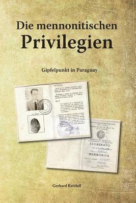 bokomslag Die mennonitischen Privilegien: Gipfelpunkt in Paraguay