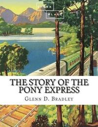 bokomslag The Story of the Pony Express