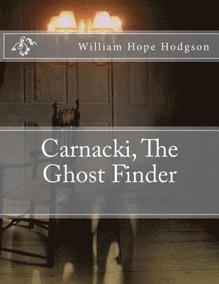 Carnacki, The Ghost Finder 1