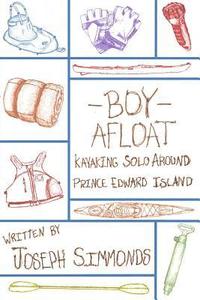 bokomslag Boy Afloat: Kayaking Solo Around Prince Edward Island