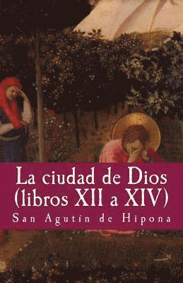 Gloria Lopez de Los Santos - La ciudad de dios vol XII a XIV, Häftad