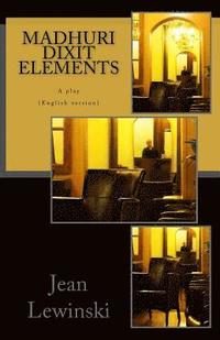 bokomslag Madhuri Dixit Elements: A Play