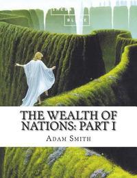 bokomslag The Wealth of Nations: Part I