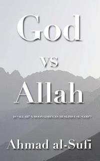bokomslag God vs Allah: A Cool Muslim's Answers to, 'Is 'Allah' a Moon-god?' 'Can Muslims Use 'God'?'