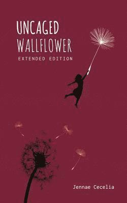 bokomslag Uncaged Wallflower - Extended Edition