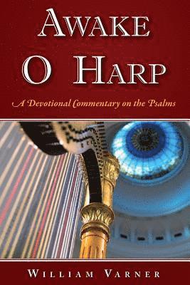 bokomslag Awake O Harp: A Devotional Commentary on the Psalms