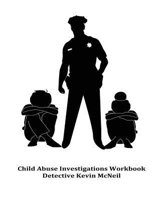 bokomslag Child Abuse Investigations Workbook Detective Kevin McNeil