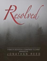 bokomslag Resolved: Hymns of Commitment and Dedication to Christ
