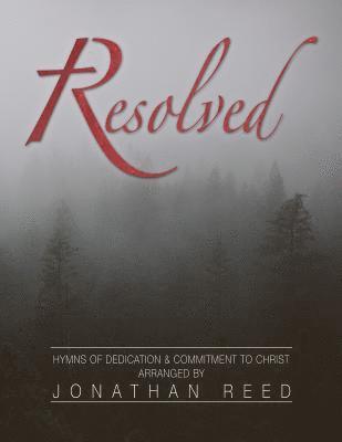 bokomslag Resolved: Hymns of Commitment and Dedication to Christ