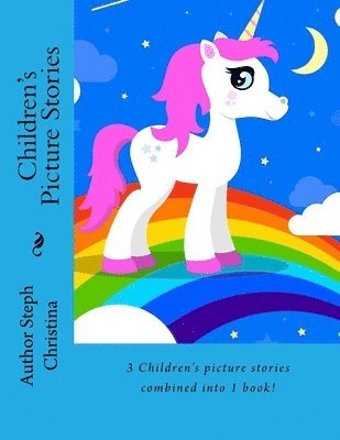 Children's Picture Stories: 3 Children's stories combined into 1 book! 1
