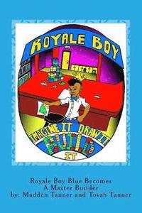 bokomslag Royale Boy Blue Becomes A Master Builder
