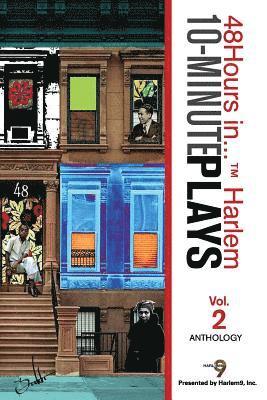 10-Minute Plays Anthology Presented by Harlem9, Inc.: 48Hours in... (TM) Harlem Volume 2 1