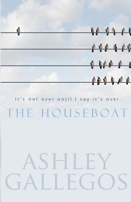 The Houseboat: It's not over until I say it's over 1