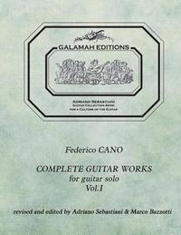bokomslag Federico Cano: Complete Guitar Works vol. 1: revised and edited by Adriano Sebastiani & Marco Bazzotti