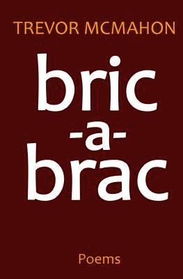 Bric-a-Brac: Poems 1