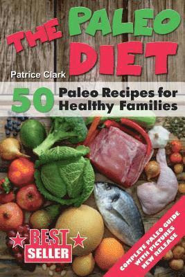 bokomslag The Paleo Diet: 50 Paleo Recipes for Healthy Families