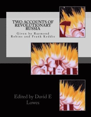 David E. Lowes - Two Accounts of Revolutionary Russia: by Raymond Robins and Frank Keddie, Häftad