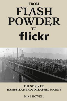 David Reed, Michael J. Duke - From Flash Powder to Flickr: The Story of Hampstead Photographic Society, Häftad. Tillgänglighet: Lägg i varukorg