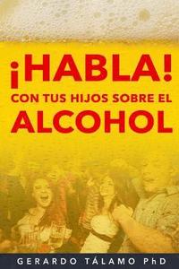 bokomslag ¡HABLA! Con tus hijos sobre el alcohol