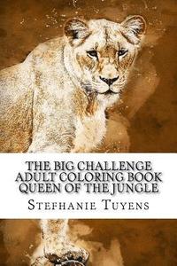 bokomslag The BIG Challenge Adult Coloring Book Queen Of The Jungle