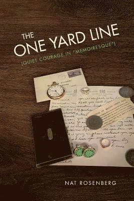 bokomslag The One Yard Line: (Quiet courage in 'Memoiresque')