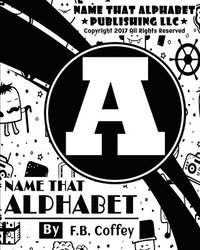 bokomslag Name That Alphabet "A"