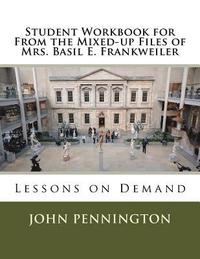 bokomslag Student Workbook for From the Mixed-up Files of Mrs. Basil E. Frankweiler: Lessons on Demand
