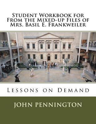 bokomslag Student Workbook for From the Mixed-up Files of Mrs. Basil E. Frankweiler: Lessons on Demand